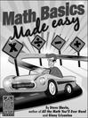 Math Basics Made Easy (eBook): Teach Yourself How to Add, Subtract, Multiply and Divide